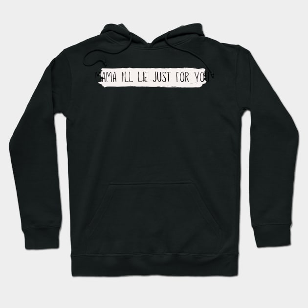 mama I'll lie just for you - Reneé Rapp - Don't tell my mom- Everything to Everyone Hoodie by tziggles